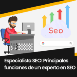 Especialista SEO: Principales funciones de un experto en SEO